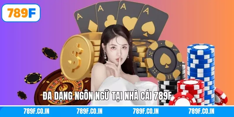 Trang cược hỗ trợ đa dạng ngôn ngữ