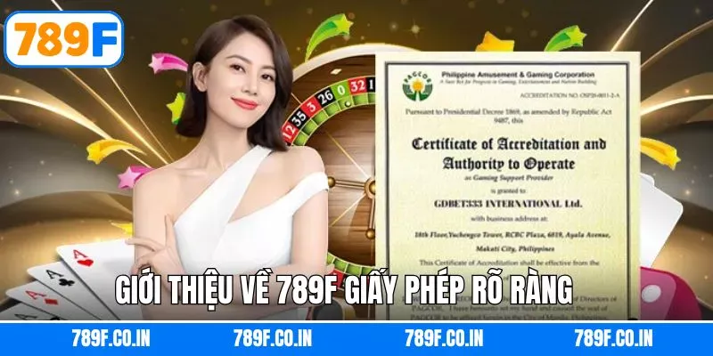 Giới thiệu về 789F với giấy tờ hợp pháp rõ ràng