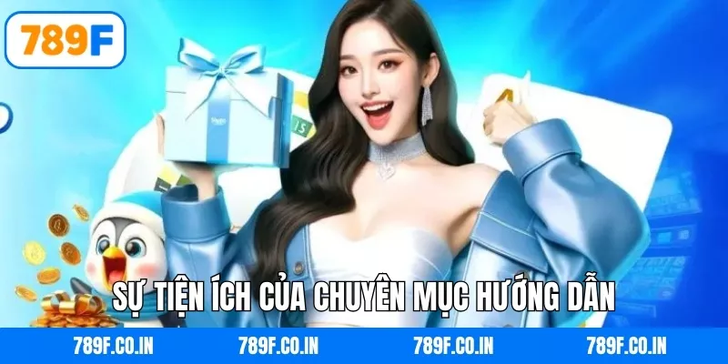 Sự tiện ích của chuyên mục hướng dẫn