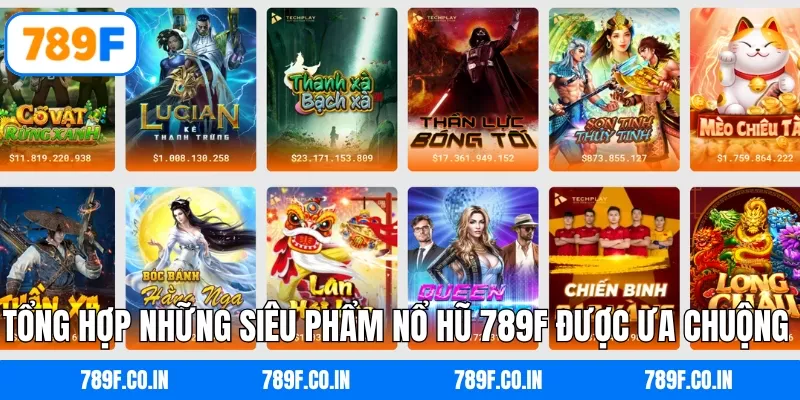 Tổng hợp những siêu phẩm nổ hũ 789F được ưa chuộng nhất