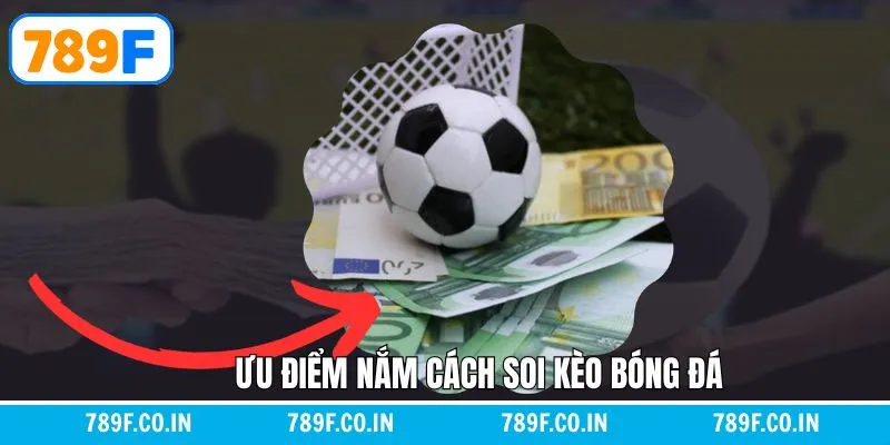 Cách dự đoán kèo bóng đá mang đến nhiều lợi ích cho người chơi